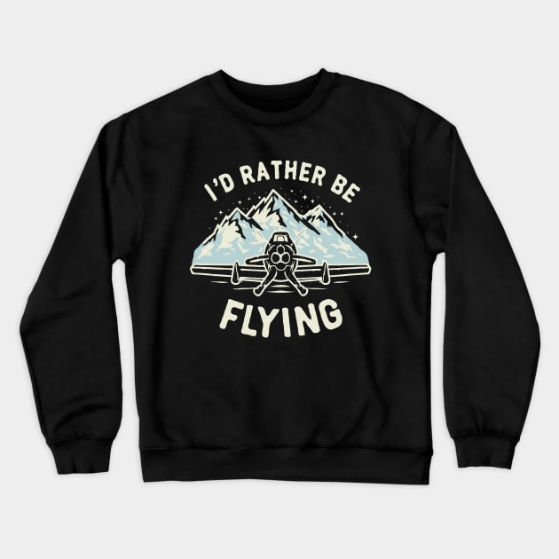 I'd Rather Be Flying. Snowy Mountains Crewneck Sweatshirt by Chrislkf